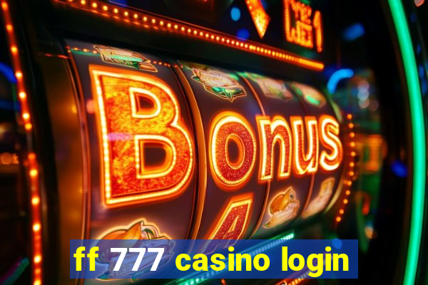 ff 777 casino login